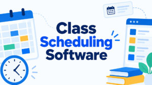 Class Scheduling Software: 10 Picks by Use Case