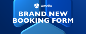 Amelia 5.0 Update – A Brand New Version of the Booking Form