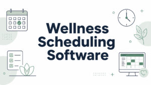 Wellness Booking Software That Actually Cuts No-Shows