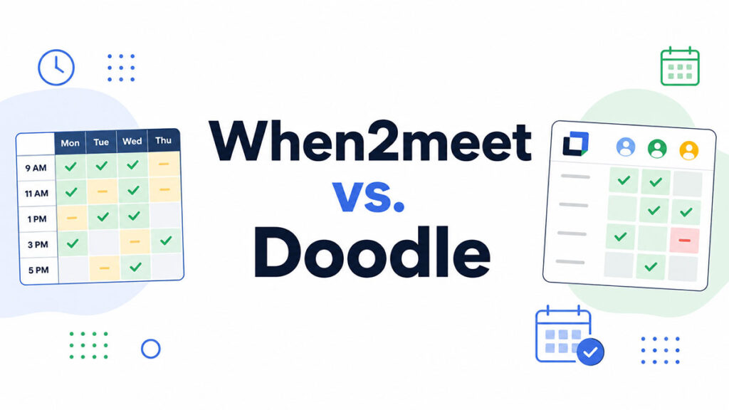 When2meet vs. Doodle: Which One to Choose?