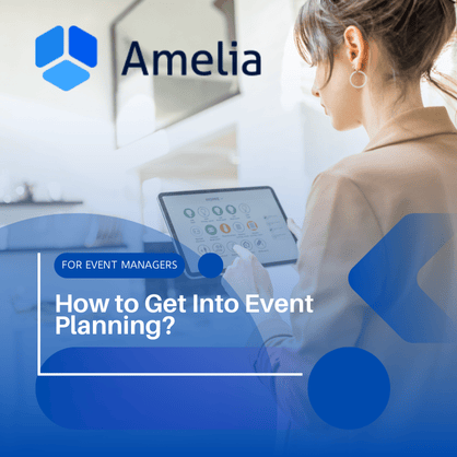 How To Get Into Event Planning? The Ultimate Guide