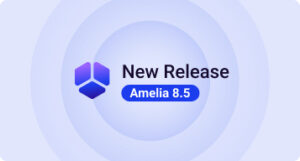 Amelia 8.5 Update – Smarter Booking, Stronger Security, and More Control