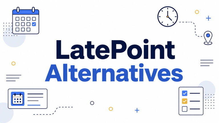 LatePoint Alternatives Compared [Pricing + Features]