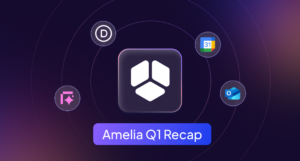 Amelia Q1 2026 Update: Improvements, Integrations, and What’s Coming Next
