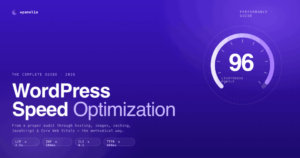WordPress Speed Optimization: How to Make Your Site Load Faster