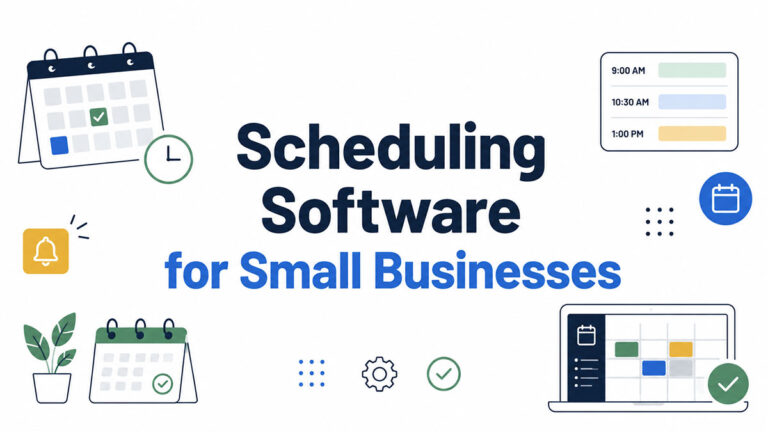 Scheduling Software for Small Businesses That Cuts No-Shows