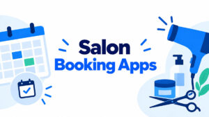Salon Booking Apps: 10 Picks Compared by Cost and Fit